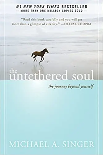 The Untethered Soul- The Journey Beyond Yourself