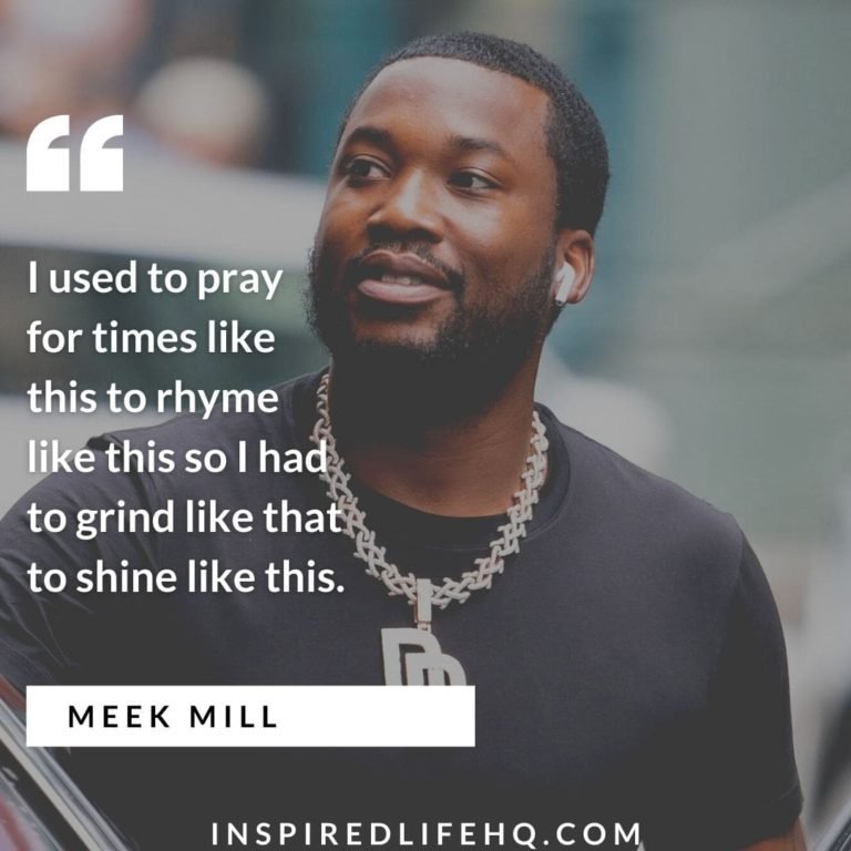 53 Powerful Meek Mill Quotes To Inspire You To Never Give Up On Your Dreams Inspired Life
