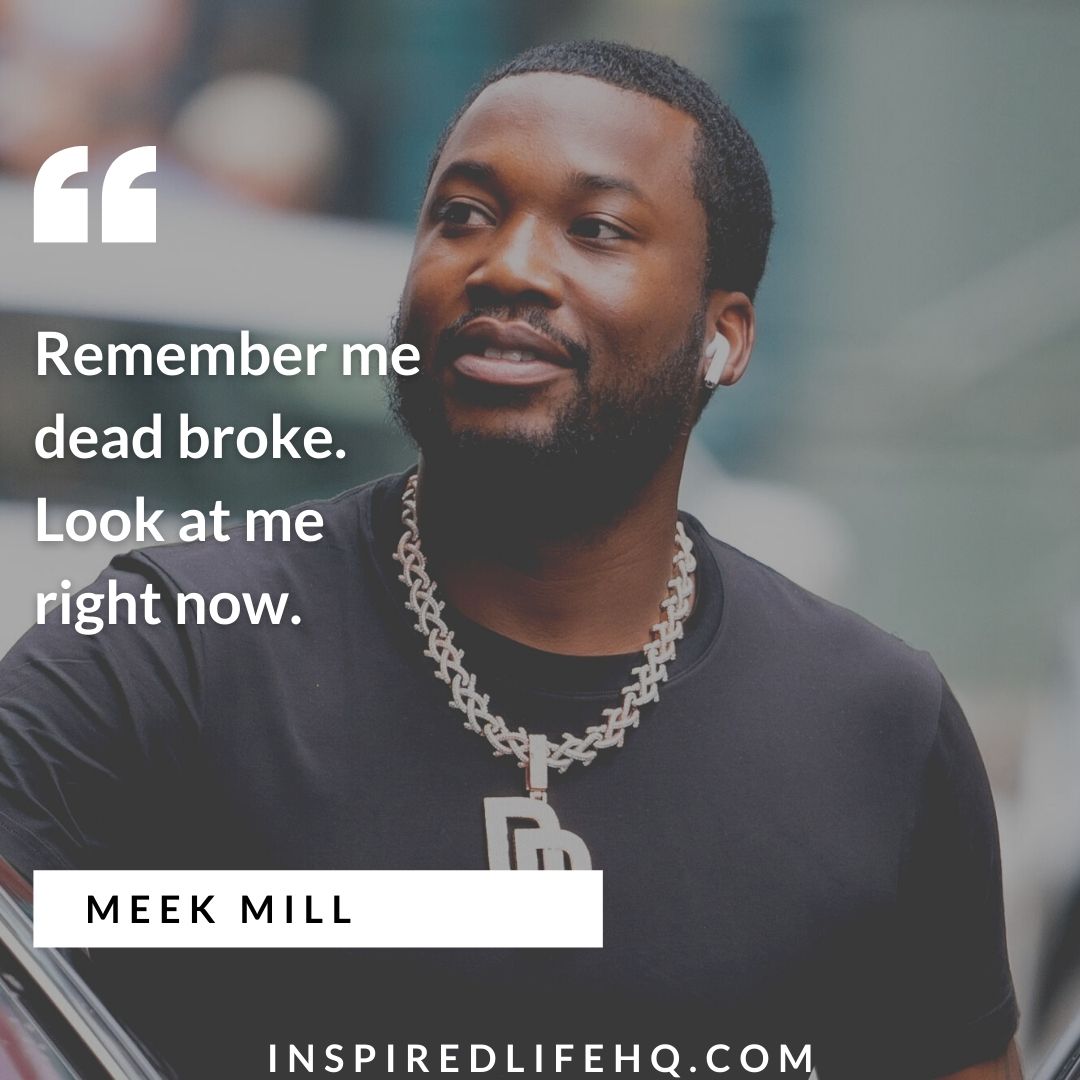 53 Powerful Meek Mill Quotes To Inspire You To Never Give Up On Your