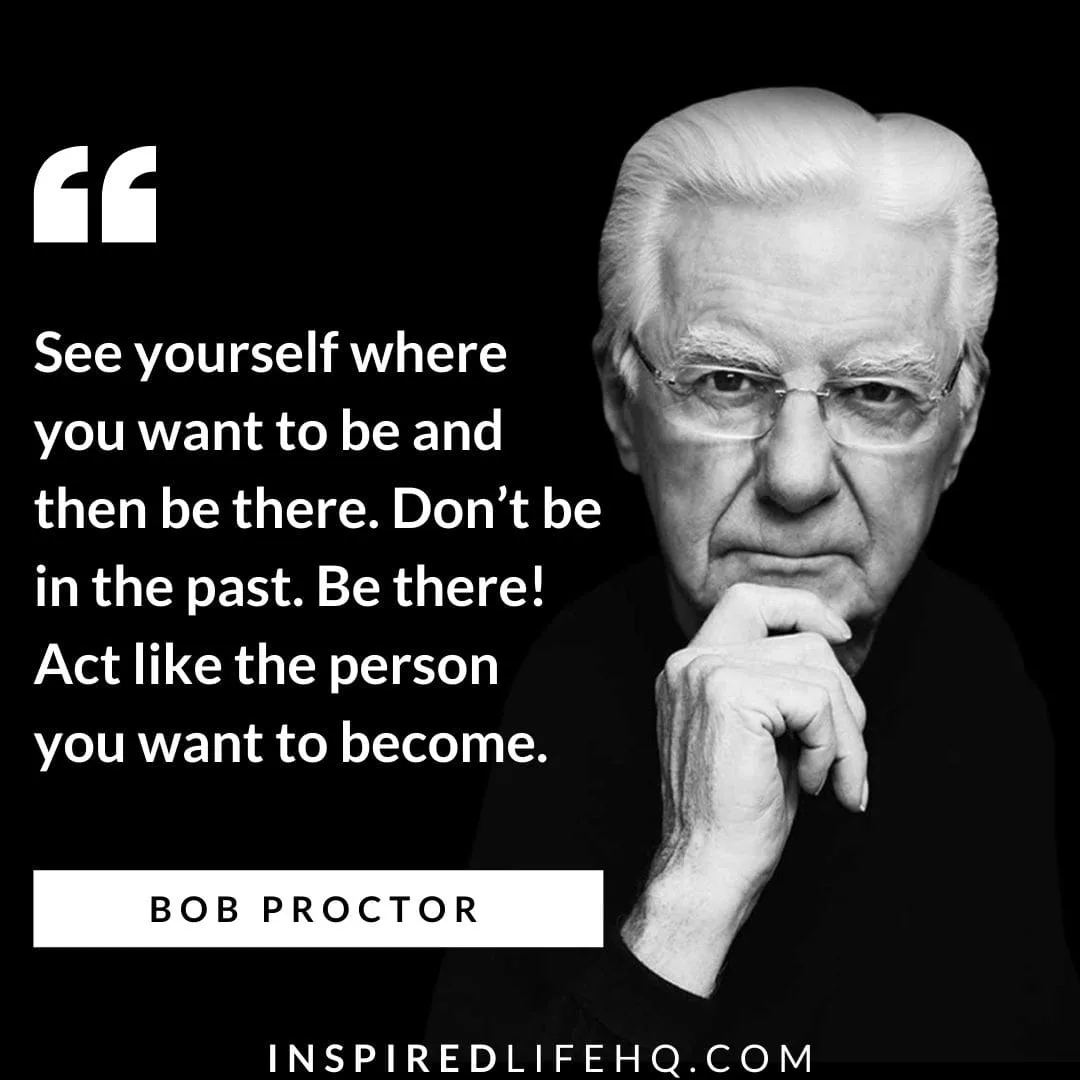 inspirational bob proctor quotes