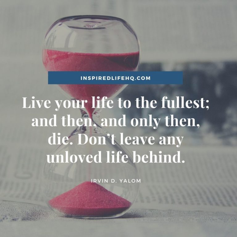54 Live Life To The Fullest Quotes - Inspired Life