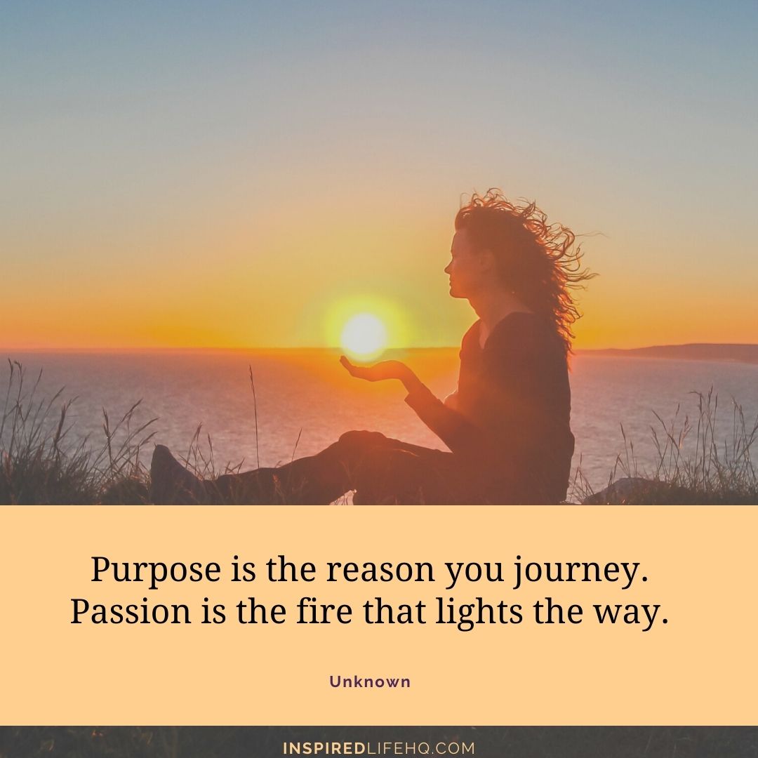 59 Inspirational Quotes About Purpose And Finding Meaning In Life 