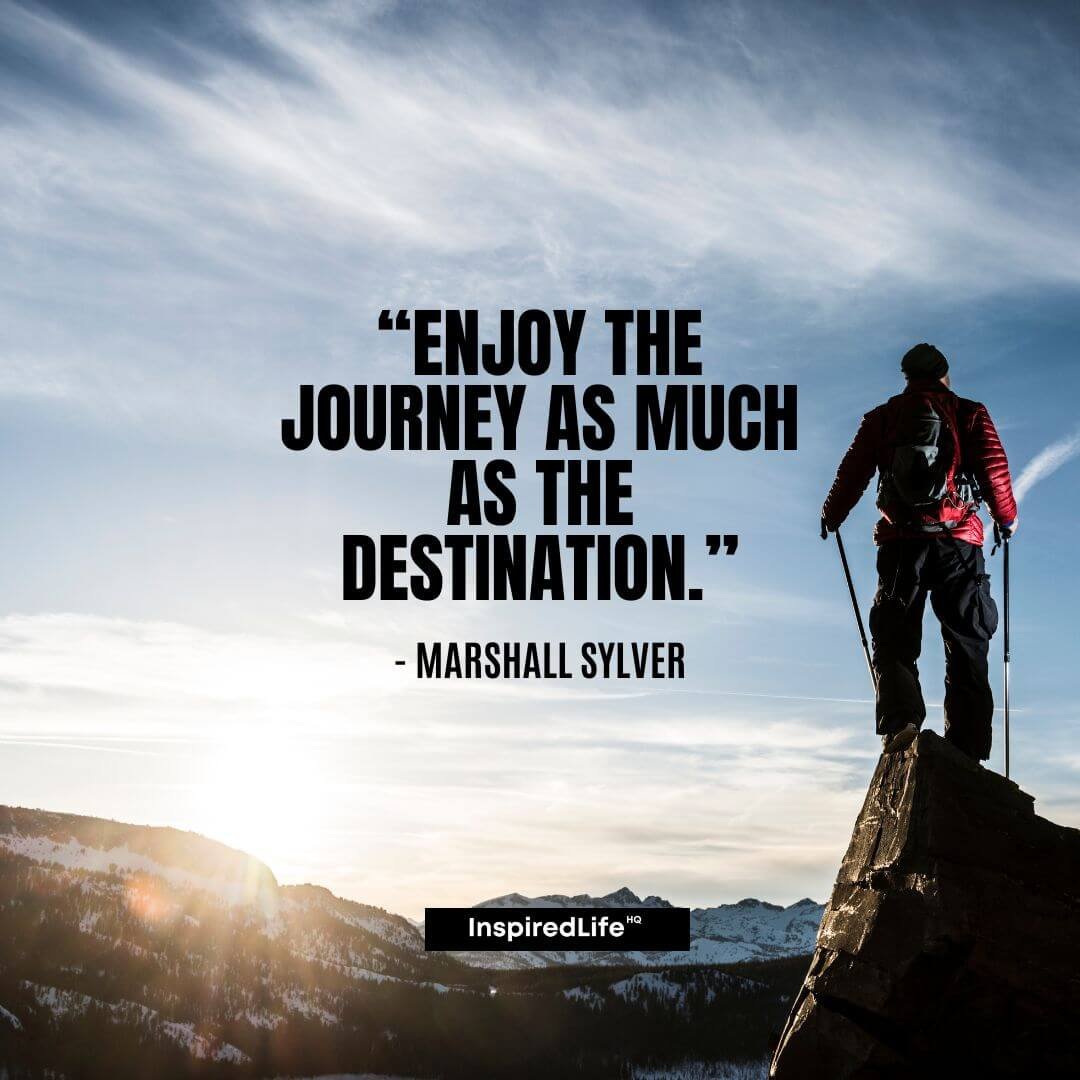 77 Positive and Inspiring Journey Quotes - Inspired Life